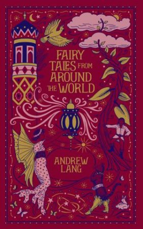 Sterling Leatherbound Classics: Fairy Tales From Around The World by Andrew Lang