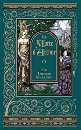 Sterling Leatherbound Classics: Le Morte D'Arthur by Thomas Mallory