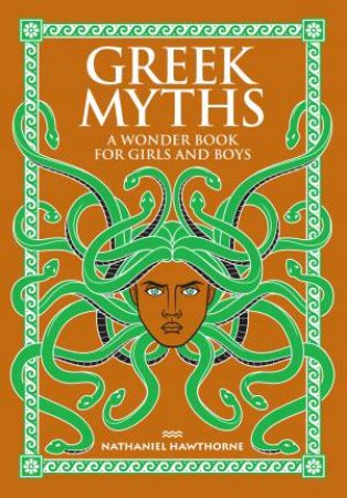 Barnes & Noble Collectible Leather Classics: Greek Myths: A Wonder Book For Girls & Boys by Nathaniel Hawthorne