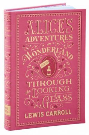 Barnes And Noble Flexibound Classics: Alice's Adventures In Wonderland And Through The Looking-Glass by Lewis Carroll