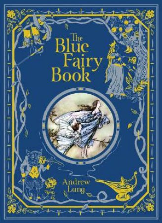 Barnes & Noble Collectible Leather Classics: The Blue Fairy Book by Andrew Lang & H. J. Ford & G.P.J. Hood