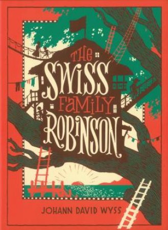 Leatherbound Children's Classics: The Swiss Family Robinson by Johann Wyss & Thomas Heath Robinson