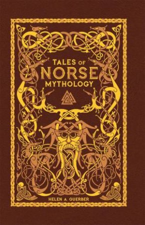 Sterling Leatherbound Classics: Tales Of Norse Mythology by H.A. Guerber