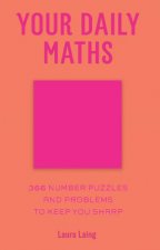 Your Daily Maths 366 Number Puzzles And Problems To Keep You Sharp