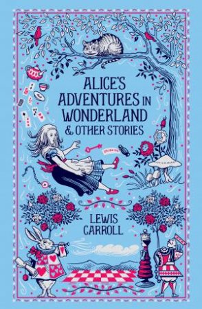 Alice's Adventures In Wonderland & Other Stories (Barnes & Noble Collectible Editions) by Lewis Carroll