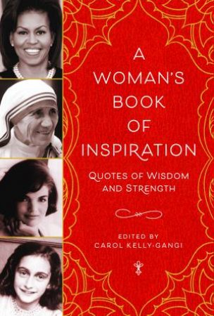 A Woman’s Book Of Inspiration by Carol Kelly-Gangi