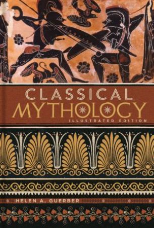 Classical Mythology by Helen A. Guerber