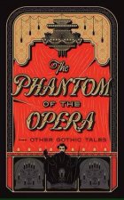 The Phantom Of The Opera And Other Gothic Tales