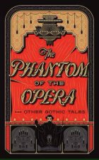 The Phantom Of The Opera And Other Gothic Tales