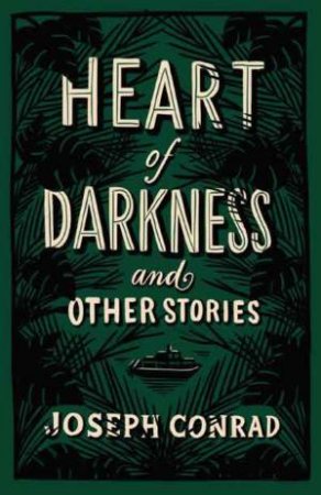 Heart Of Darkness And Other Stories by Joseph Conrad