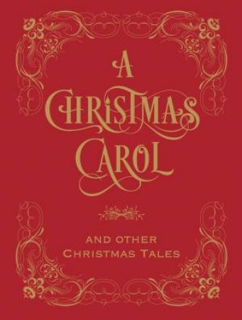 A Christmas Carol And Other Christmas Tales by Charles Dickens & Various