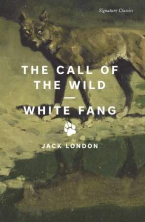 The Call of the Wild and White Fang by Jack London