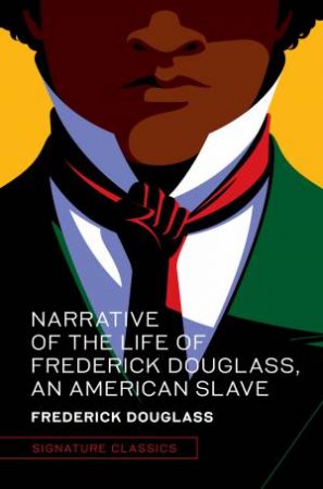 The Narrative Of The Life Of Frederick Douglass, An American Slave by Frederick Douglass