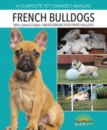 French Bulldogs by D. Caroline Coile