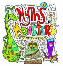 Myths And Monsters 50 Mazes For Kids