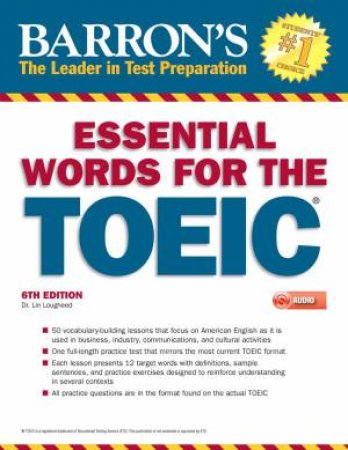 Essential Words For The Toeic With MP3 CD, 6th Edition by Dr Lin Lougheed