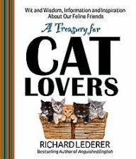 Treasury for Cat Lovers Wit and Wisdom Information and Inspiration About Our Feline Friends