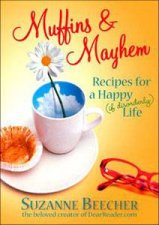 Muffins and Mayhem Recipes for a Happy Life