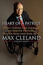 Heart of a Patriot How I Found the Courage to Survive Vietnam Walter Reed and Karl Rove