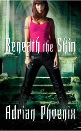 Beneath the Skin by Adrian Phoenix
