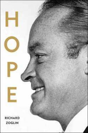 Hope: Entertainer of the Century by Richard Zoglin