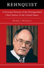 Rehnquist A Personal Portrait of the Distinguished Chief Justice of the United States