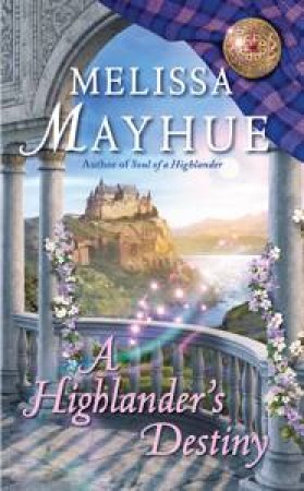 A Highlander's Destiny by Melissa Mayhue