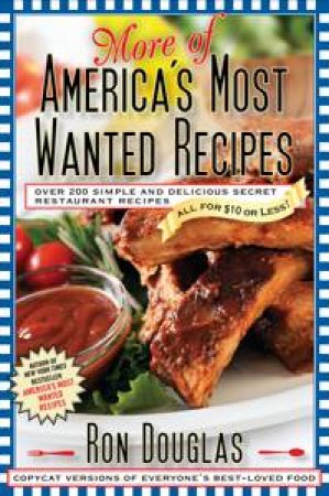 More of America's Most Wanted Recipes by Ron Douglas