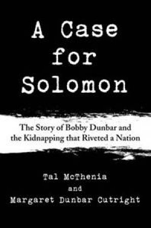 A Case for Solomon by Tal McThenia & Margaret Dunbar Cutright