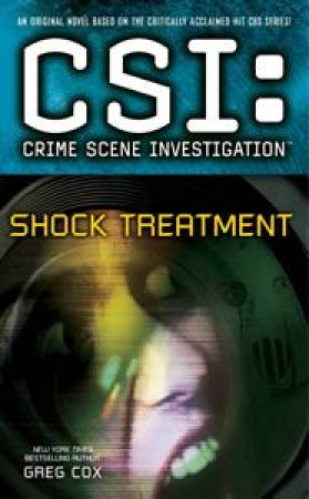 CSI: Crime Scene Investigation: Shock Treatment by Greg Cox