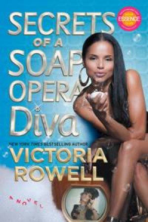Secrets of a Soap Opera Diva: A Novel by Victoria Rowell
