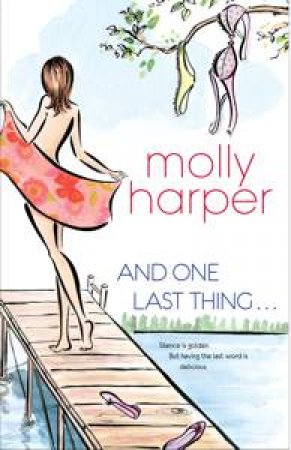 And One Last Thing ... by Molly Harper