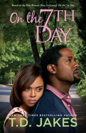 On the Seventh Day by T.D. Jakes