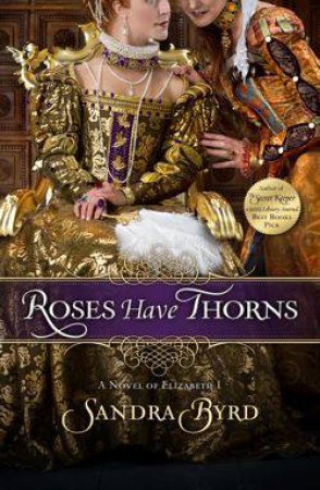 Roses Have Thorns by Sandra Byrd
