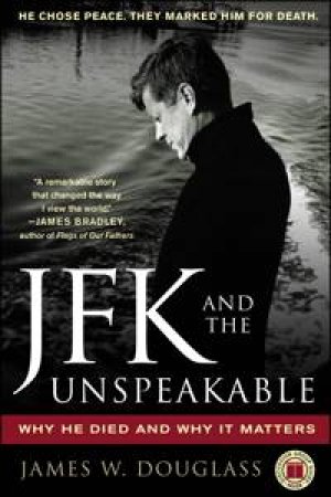 JFK and the Unspeakable by James Douglass