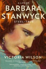 A Life of Barbara Stanwyck SteelTrue 19071940