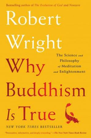 Why Buddhism Is True by Robert Wright