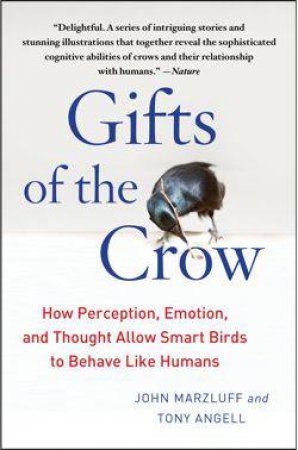 Gifts of the Crow by John Marzluff & Tony Angell 