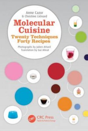 Molecular Cuisine by Anne Cazor & Christine Lienard & Julien Attard & Gui Alinat & Herve This