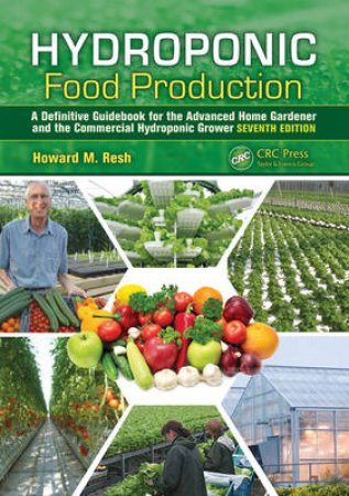 Hydroponic Food Production by Howard M. Resh