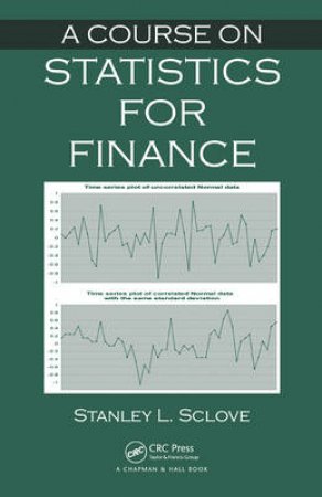 A Course on Statistics for Finance by Stanley L. Sclove