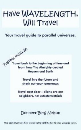 Have Wavelength, Will Travel by Dennett Berg Nelson