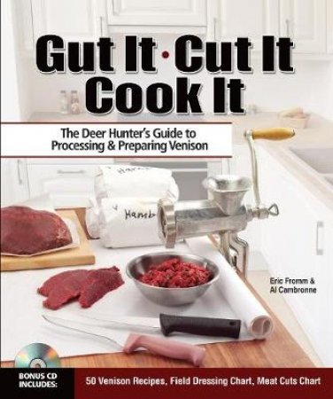 Gut It, Cut It, Cook It by Eric Fromm & Al Cambronne