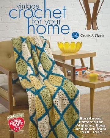 Vintage Crochet for Your Home by Coats & Clark