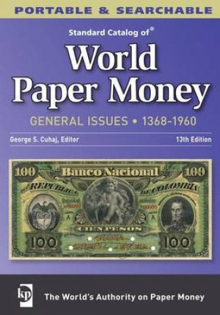 Standard Catalog of World Paper Money - General Issues by GEORGE S CUHAJ