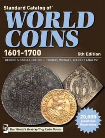 Standard Catalog of World Coins 1601-1700 by GEORGE S CUHAJ