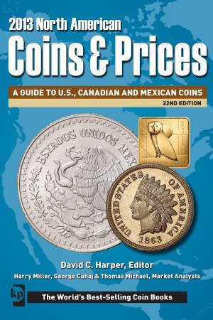 2013 North American Coins and Prices by HARPER  MILLER