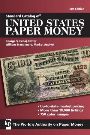Standard Catalog of United States Paper Money by GEORGE S CUHAJ