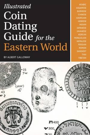 Illustrated Coin Dating Guide for the Eastern World by ALBERT GALLOWAY
