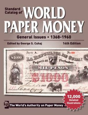 Standard Catalog of World Paper Money General Issues - 1368-1960 by GEORGE S CUHAJ